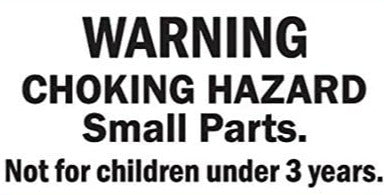 Warning label for choking hazard small parts, not for children under 3 years old.