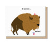 Illustration of a bison wearing a party hat with text "B is for Birthday" on a birthday card