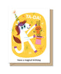Illustration of a unicorn performing a magic trick with a rabbit and the words Ta-Da on a birthday card