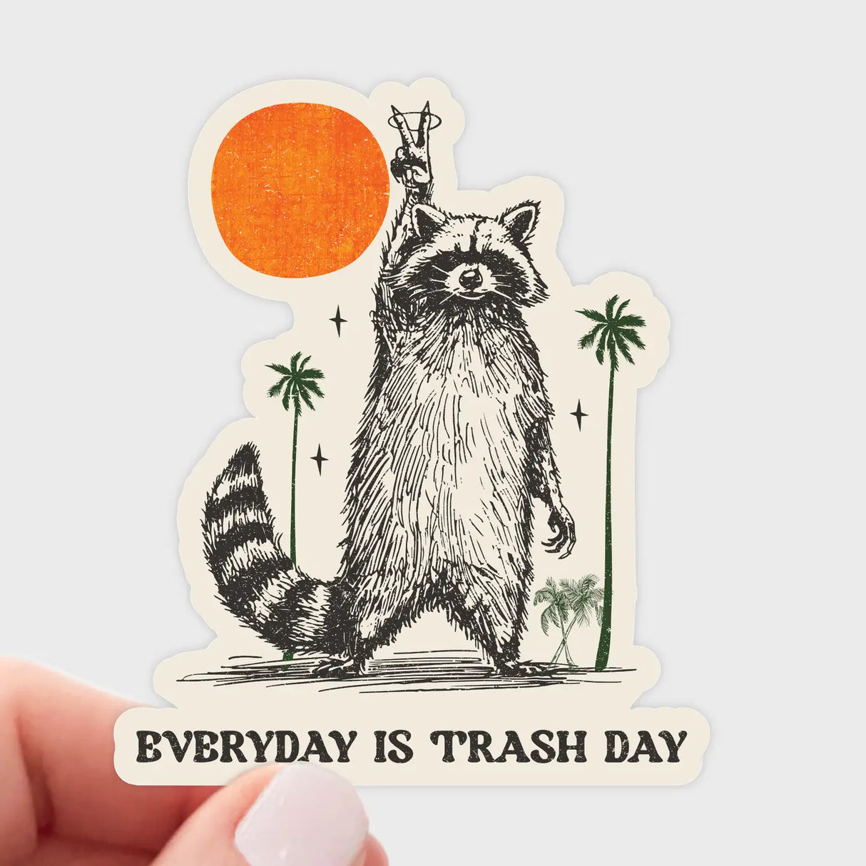 Everyday Is Trash Day Raccoon Sticker