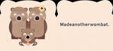 Illustration of three cartoon wombats on left page and playful text "Madeanotherwombat." on the right page of a children's book.