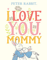 I Love You, Mommy Peter Rabbit book cover with charming illustration of Peter Rabbit hugging another bunny.
