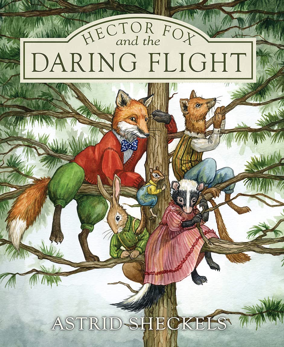 Cover of Hector Fox and the Daring Flight showing woodland animals in colorful clothes perched in a tree.