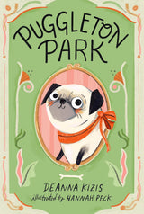 Puggleton Park book cover showing Penelope the pug with an orange bow, illustrated by Hannah Peck.