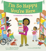 I'm So Happy You're Here! A Celebration of Library Joy