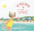 Cover of If You Spot a Shell showing a girl with a shell hat playing in the water at the beach.