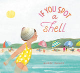 Cover of If You Spot a Shell showing a girl with a shell hat playing in the water at the beach.