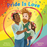 Pride Is Love cover showing a little girl with her two dads wearing flower crowns and celebrating with rainbow background.