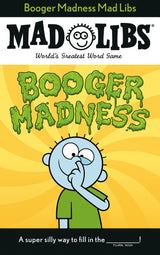 Mad Libs Booger Madness features silly fill-in-the-blank stories about boogers for a fun family word game activity.