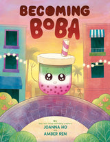 Becoming Boba book cover showing a cheerful boba cup character with colorful buildings and sunset background.