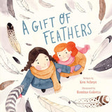 Cover of "A Gift of Feathers" showing two girls surrounded by various illustrated feathers in soft colors.