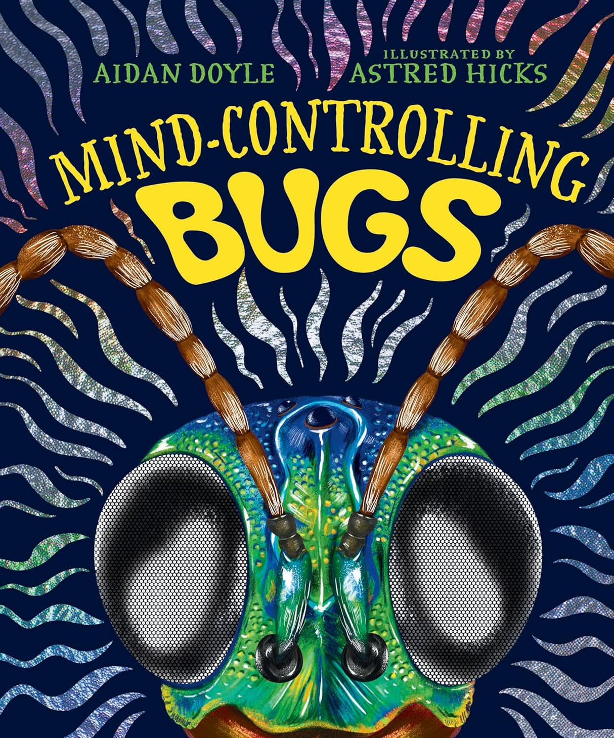 Close-up illustration of a colorful insect head with large eyes on the cover of Mind-Controlling Bugs book