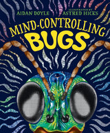 Close-up illustration of a colorful insect head with large eyes on the cover of Mind-Controlling Bugs book