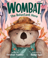 Cover illustration of Wombat wearing a hat and green overalls for the book Wombat the Reluctant Hero