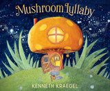Mushroom Lullaby book cover showing a whimsical glowing mushroom house under a starry night sky.