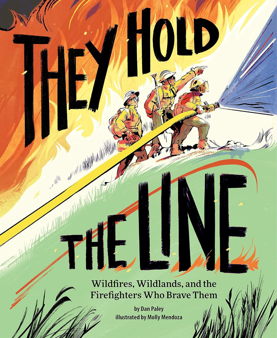 Cover of the book They Hold The Line showing fighfighters fighting a wildfire