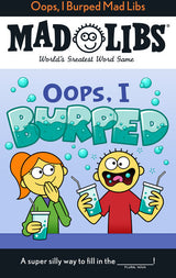 Mad Libs Oops I Burped cover with cartoon kids laughing and holding drinks, featuring bubbly playful text design.