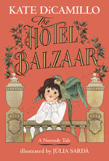 Cover of The Hotel Balzaar by Kate DiCamillo featuring a girl with a parrot on her shoulder against a coral background.