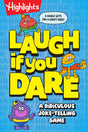 Highlights: Laugh If You Dare: A Ridiculous Joke Telling Game colorful joke game cover