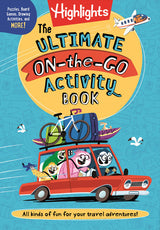 Highlights Ultimate On the Go Activity Book cover with cartoon family in car and travel gear for kids ages 7 and up