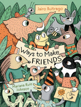Cover of the book Ways to Make Friends showing whimsical animal characters holding signs and interacting in a forest.