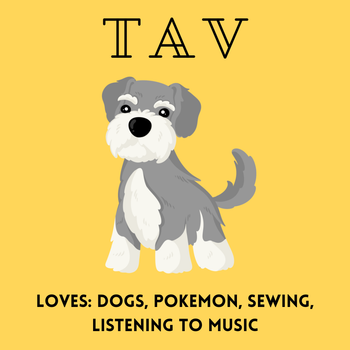 Yellow graphic showing a gray dog illustration with TAV above and text about loving dogs Pokemon sewing and music