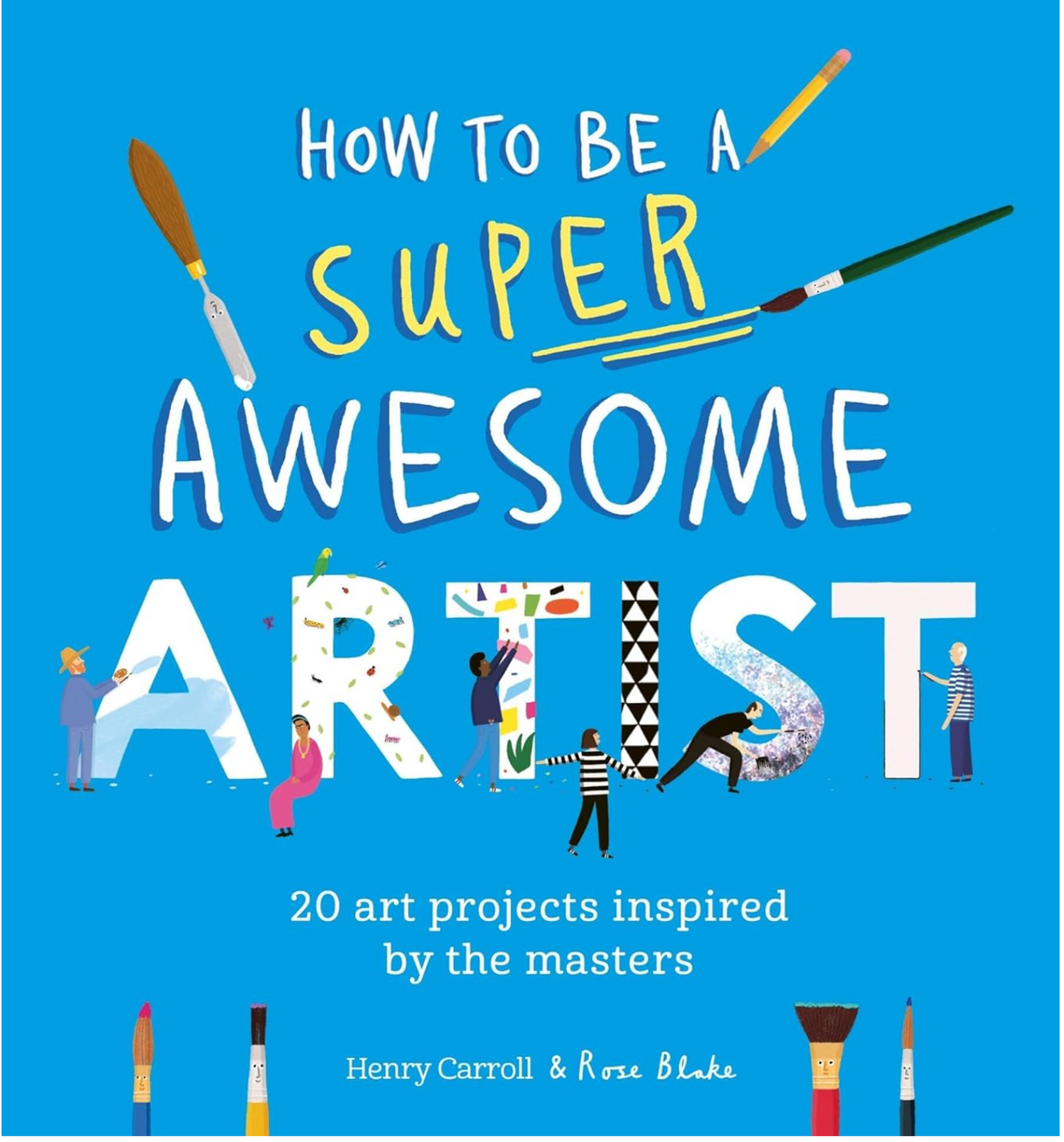 How to Be a Super Awesome Artist