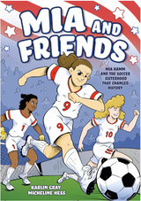 Mia and Friends book cover showing young women soccer players including Mia Hamm scoring in a stadium crowd scene.