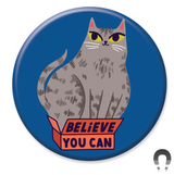 Believe You Can Cat Magnet