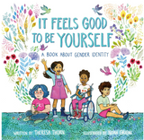 It Feels Good to Be Yourself book cover with diverse children and colorful flowers celebrating gender identity.