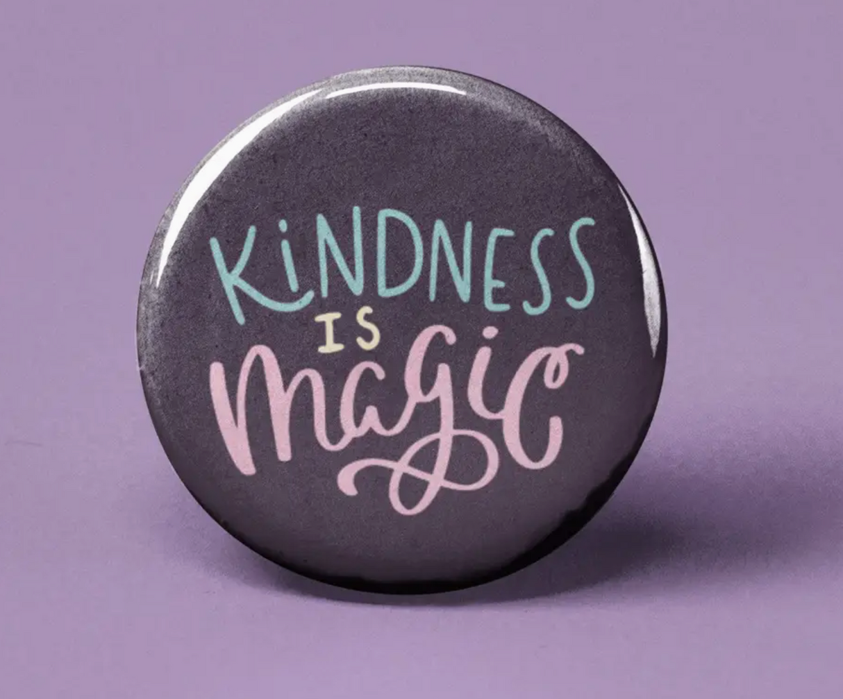 Button | Kindness is Magic