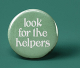 Button | Look For the Helpers with white text on a green background, promoting kindness and support message.