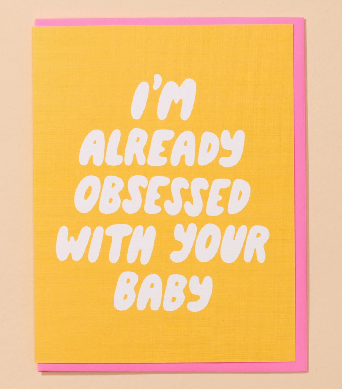 I'm Already Obsessed With Your Baby Card