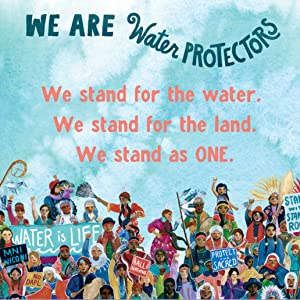 We Are Water Protectors book cover showing diverse people united holding signs to protect water and land.