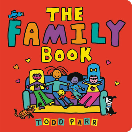 The Family Book by Todd Parr showing a colorful, diverse family sitting on a couch with a cat and dog.