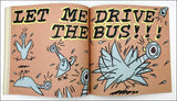 Don't Let the Pigeon Drive the Bus