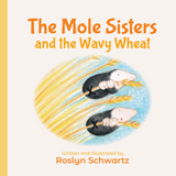 Cover of The Mole Sisters and the Wavy Wheat showing two moles holding wheat in a colorful illustrated scene.