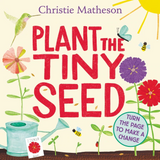 Plant the Tiny Seed book cover with colorful flowers, bees, a hummingbird, watering can, and interactive reading prompt.