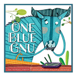Illustration of a blue gnu holding a phone on the cover of the children's book One Blue Gnu by Danna Smith.