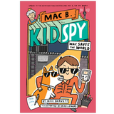 Illustrated book cover of Mac B Spy Kid #6: Mac Saves the World featuring Mac and his dog on a red background.