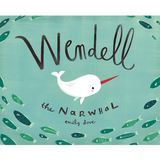 Cover of Wendell the Narwhal showing a white narwhal with a red horn surrounded by green fish on a blue background.
