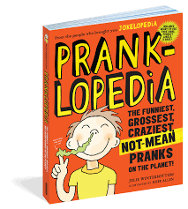 Pranklopedia paperback book cover showing fun, gross, and crazy pranks for kids ages 7 and up by Julia Winterbottom.