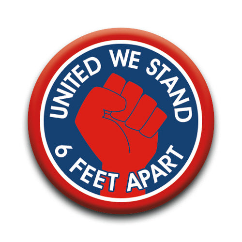 United We Stand 6 Feet Apart Button