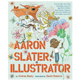 Aaron Slater, Illustrator book cover shows a boy holding a flower with colorful imaginative creatures behind him.
