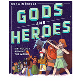 Gods and Heroes: Mythology Around the World